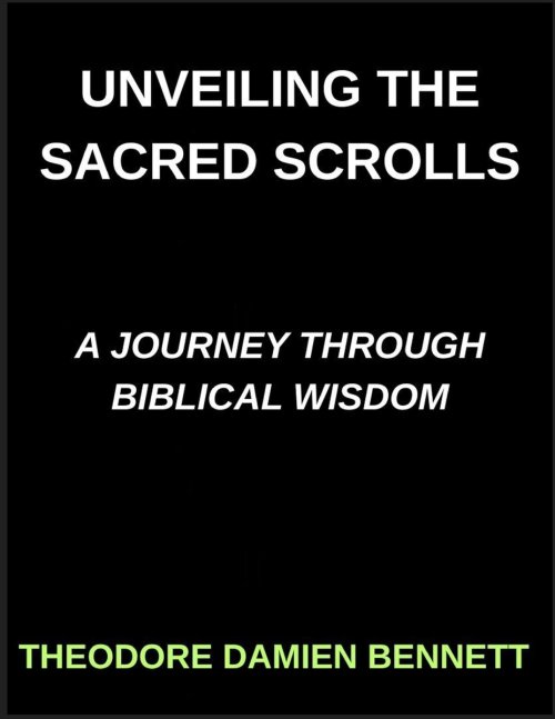 Unveiling the Sacred Scrolls, A Journey Through Biblical Wisdom, Bridging Heaven and Earth, Decoding the Bible's Mysteries
