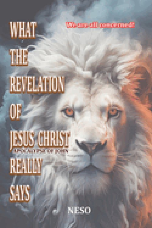 What the Revelation of  Jesus Christ Really Says:Apocalypse of John