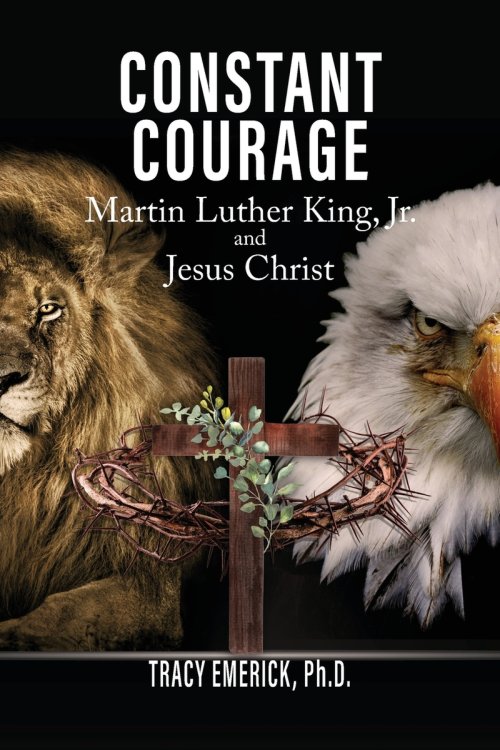 Constant Courage:  Dr. Martin Luther King, Jr. and Jesus Christ