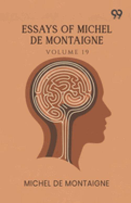 Essays Of Michel De Montaigne: Volume 19