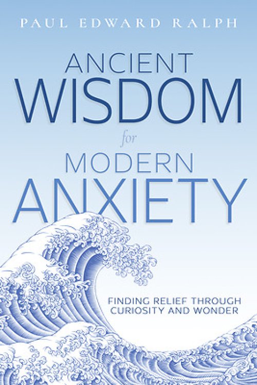 Ancient Wisdom For Modern Anxiety