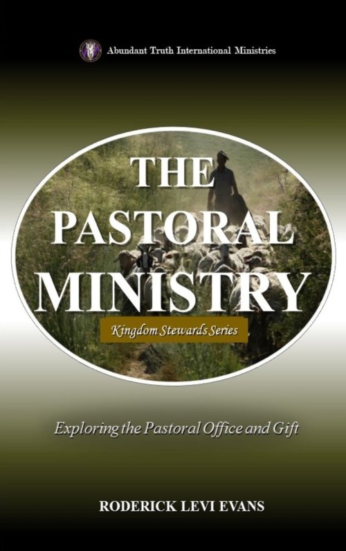 The Pastoral Ministry: Exploring the Pastoral Office and Gift