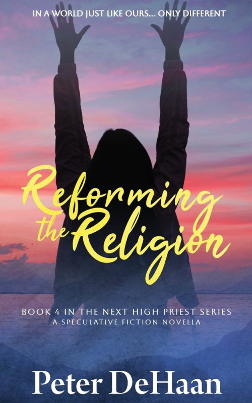 Reforming the Religion: A Speculative Fiction Novella