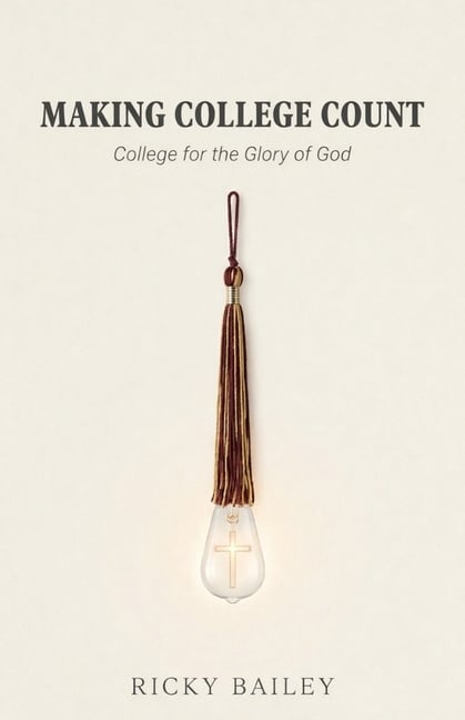 Making College Count: College for the Glory of God