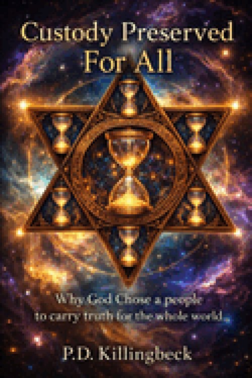 Custody Preserved For All: Why God Chose a People to Carry Truth for the Whole World