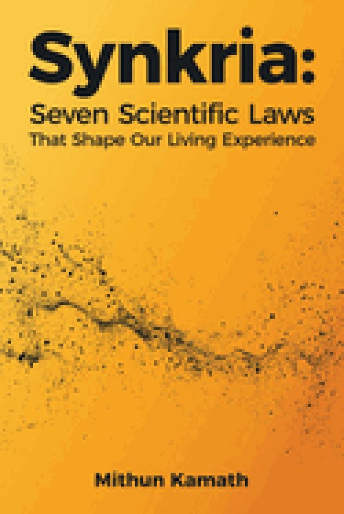 Synkria: Seven Scientific Laws That Shape Our Living Experience