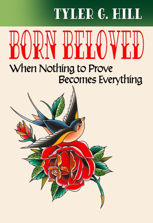 Born Beloved: When Nothing to Prove Becomes Everything