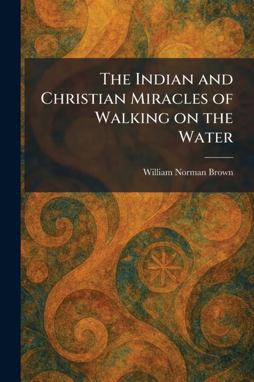 The Indian and Christian Miracles of Walking on the Water