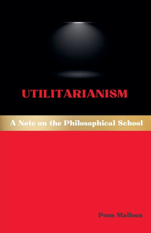Utilitarianism: A Note on the Philosophical School