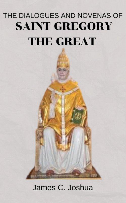 The dialogues and Novenas Of Saint Gregory the great