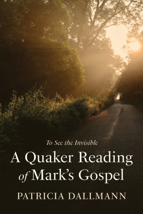 A Quaker Reading of Mark's Gospel