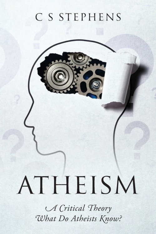 ATHEISM: A Critical Theory - What Do Atheists Know?