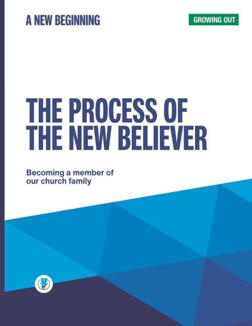 The Process of the New Believer: Growing Out: A New Beginning