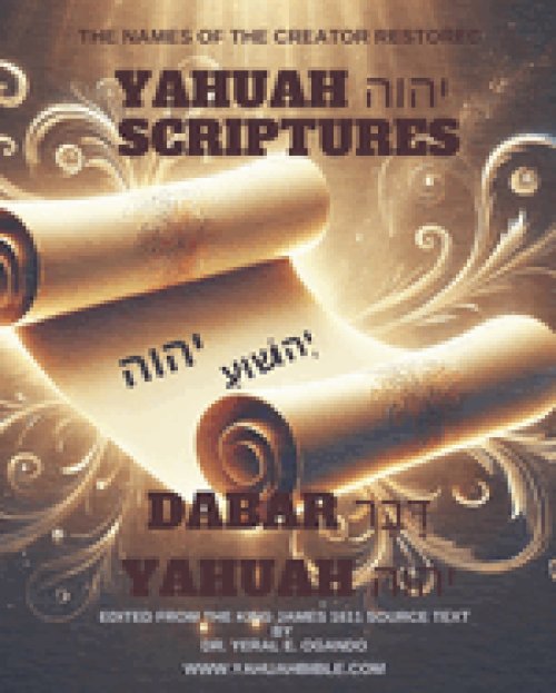 Dabar Yahuah - Yahuah Scriptures: Yahuah's Name Fully Restored