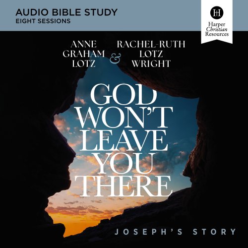 God Won't Leave You There Bible Study: Audio