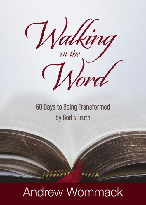 Walking in the Word: 60 Days to Being Transformed by God's Truth