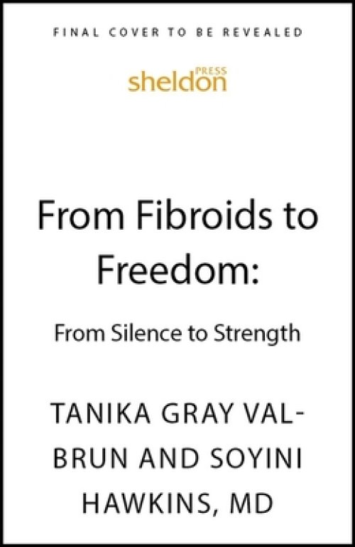 From Fibroids to Freedom