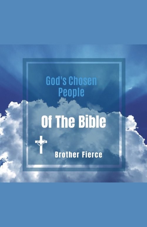 God's Chosen People Of The Bible