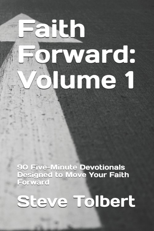 Faith Forward: Volume 1: 90 Five-Minute Devotionals Designed to Move Your Faith Forward