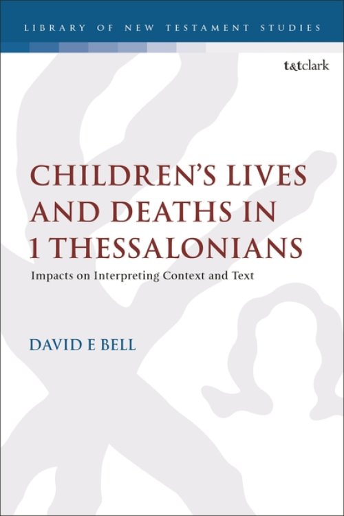 Children\'s Lives And Deaths In 1 Thessalonians