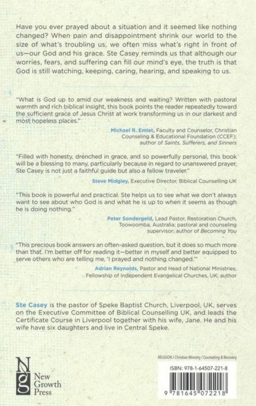 I Prayed and Nothing Changed: What God Is Up to in the Silence