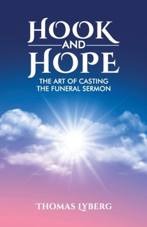Hook and Hope: The Art of Casting the Funeral Sermon