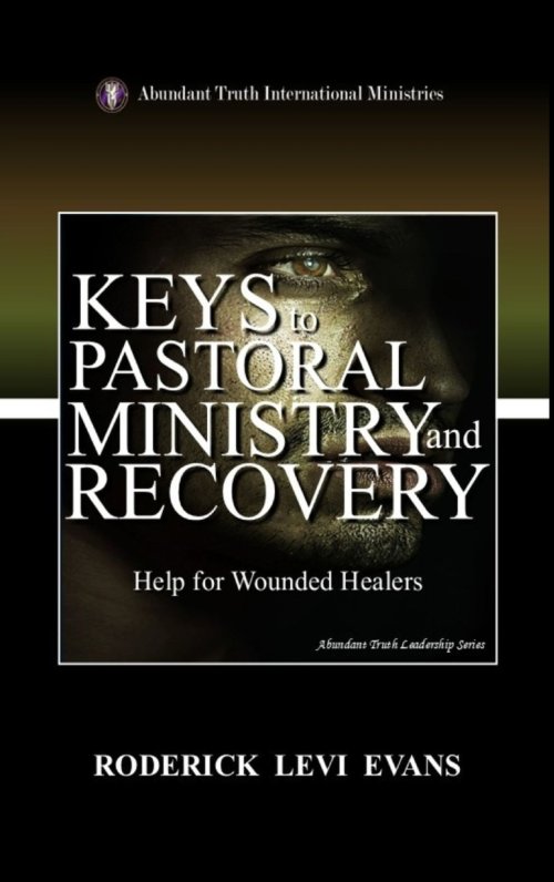 Keys to Pastoral Ministry and Recovery: Help for Wounded Healers