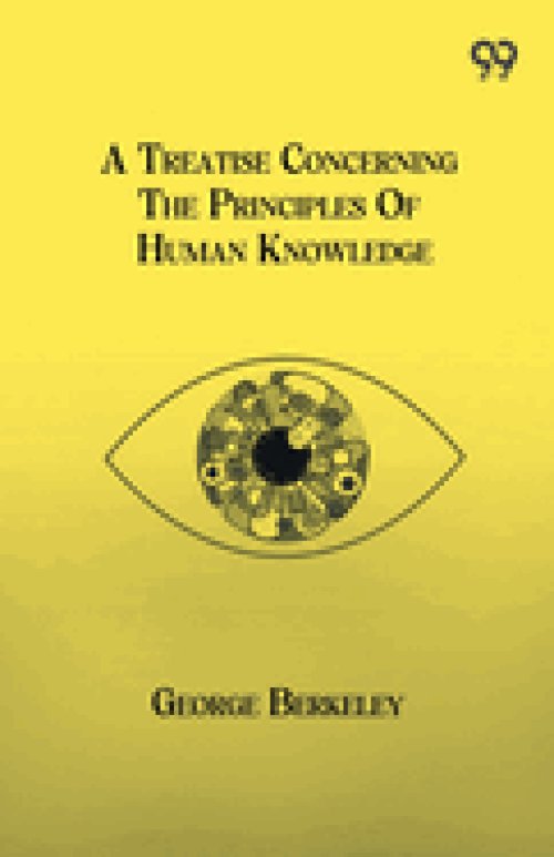 A Treatise Concerning The Principles Of Human Knowledge