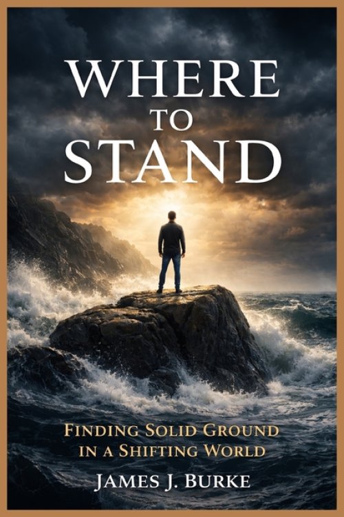 Where to Stand: Finding Solid Ground in a Shifting World