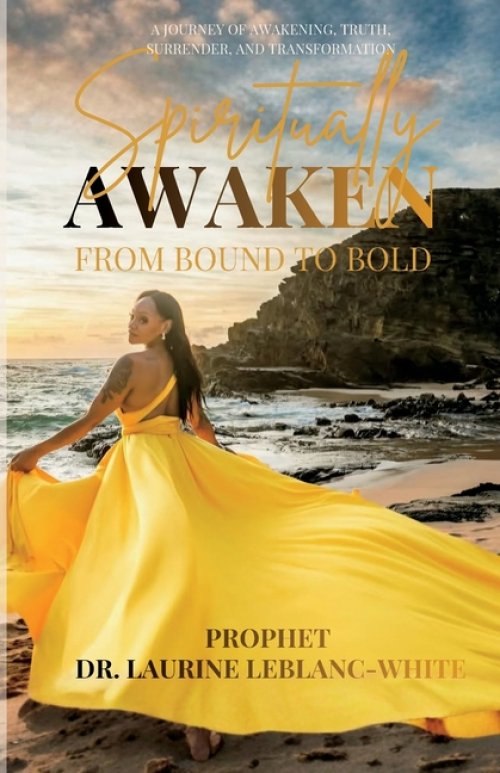 Spiritually Awaken: From Bound to Bold