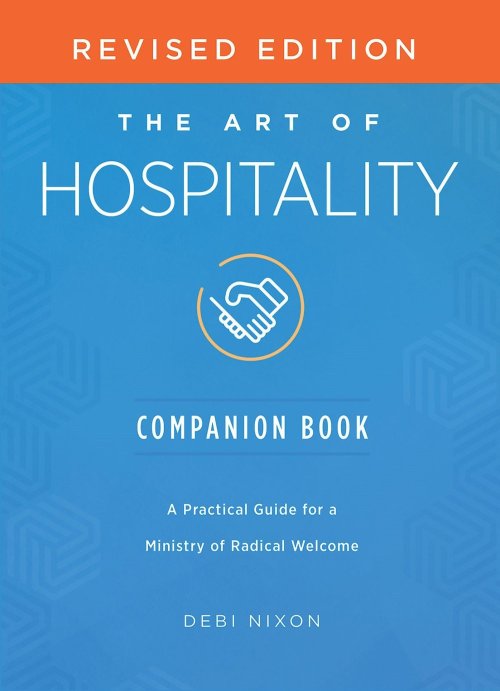 The Art of Hospitality Companion Book Revised Edition: A Practical Guide for a Ministry of Radical Welcome