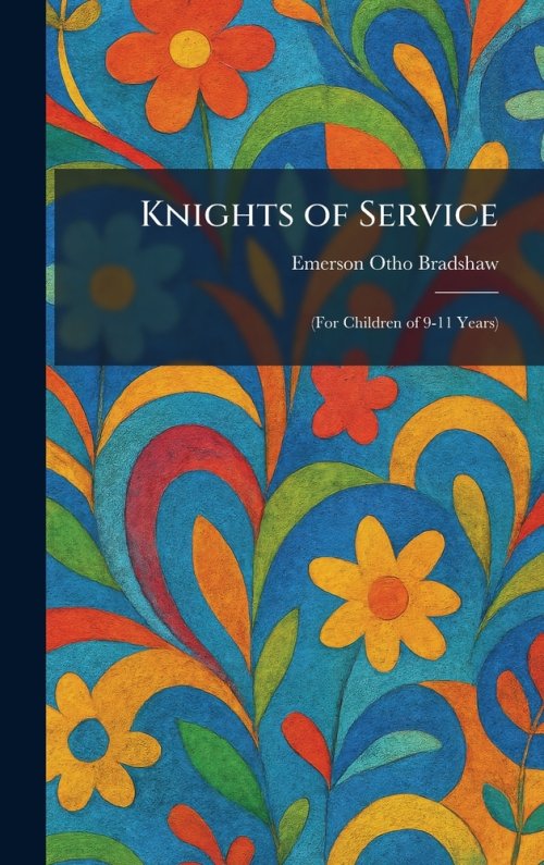 Knights of Service: (For Children of 9-11 Years)