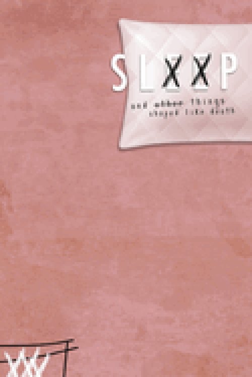 Sleep & Other Things Shaped Like Death