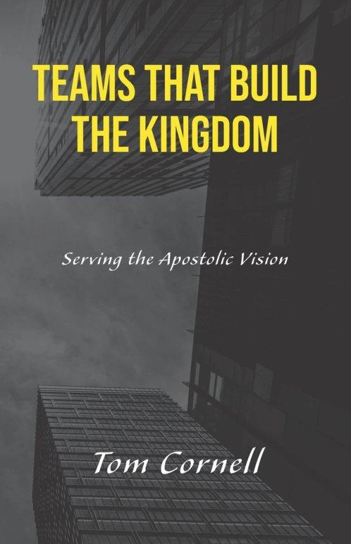 Teams that Build the Kingdom: Serving the Apostolic Vision