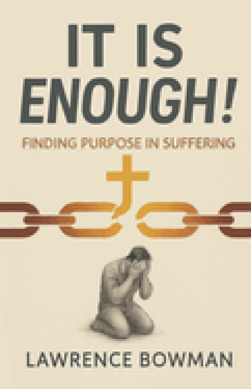 It Is Enough!: Finding Purpose in Suffering