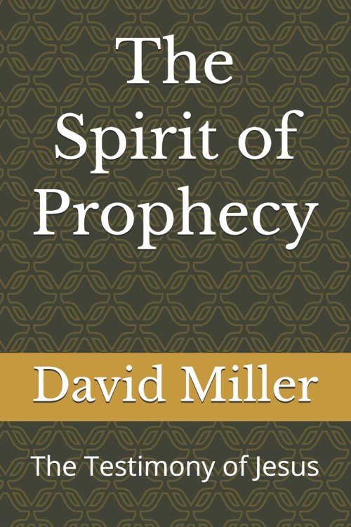 The Spirit of Prophecy: The Testimony of Jesus