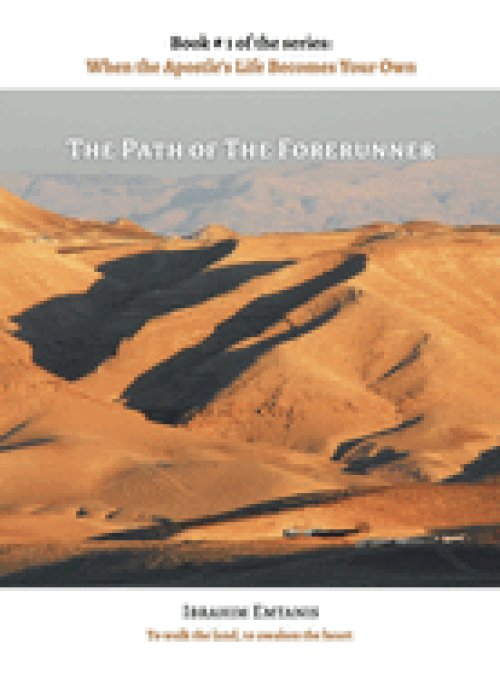 The Path of the Forerunner - When the Apostle's Life Becomes Your Own