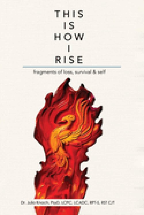 This is How I Rise - Fragments of Loss, Survival, and Self