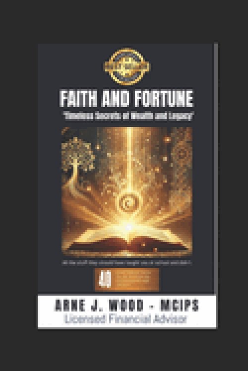 Faith and Fortune: Timeless Secrets of Wealth and Legacy