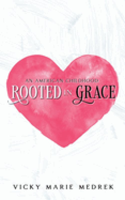 Rooted In Grace: An American Childhood