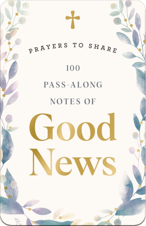 100 Pass-Along Notes of Good News