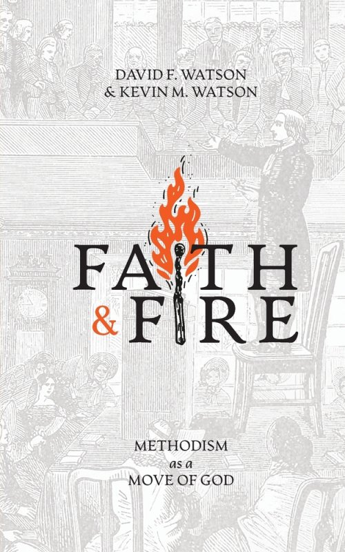 Faith and Fire: Methodism as a Move of God