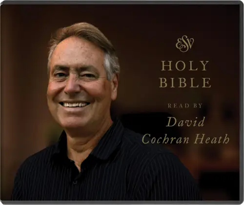 ESV Audio Bible, Read by David Cochran Heath