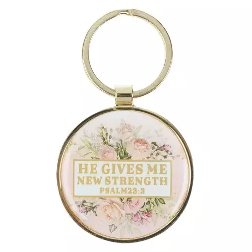 Keychain He Gives Me New Strength Ps. 23:3