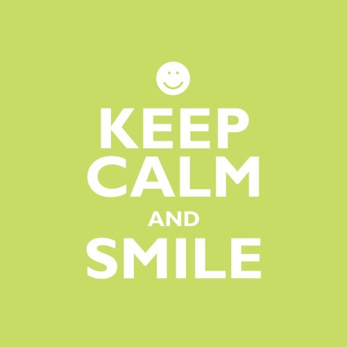 Keep Calm And Smile
