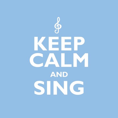 Keep Calm And Sing