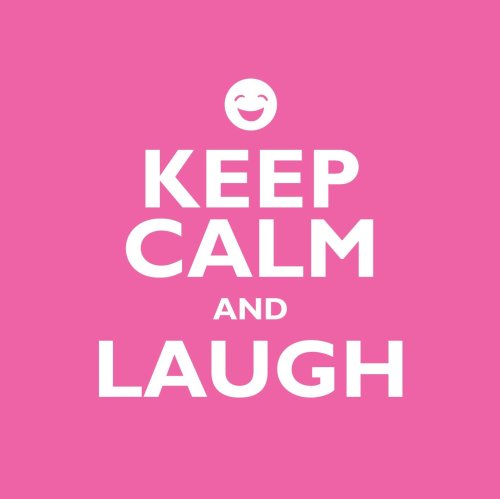 Keep Calm And Laugh