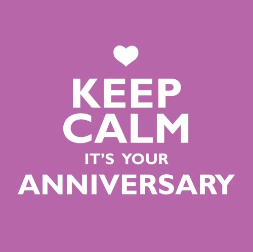 Keep Calm It's Your Anniversary