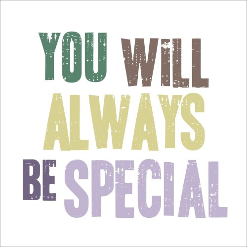 You Will Always Be Special