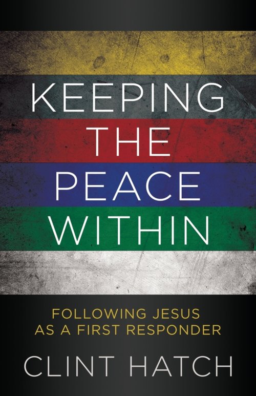 Keeping the Peace Within: Following Jesus as a First Responder